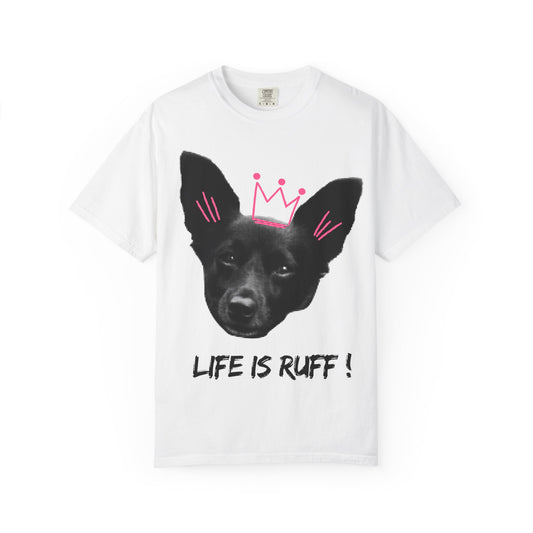 Life Is Ruff T-Shirt | Funny Dog Graphic Tee with Crown | Cute Puppy Pun Shirt | Dog Lover Gift