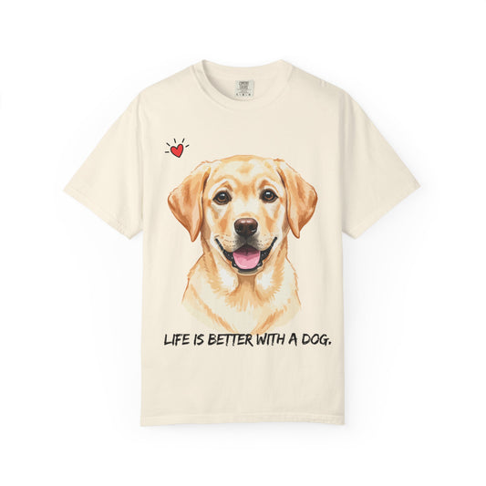 Life Is Better With A Dog T-Shirt | Golden Lab Graphic Tee | Dog Lover Gift | Vintage Wash Cotton Shirt