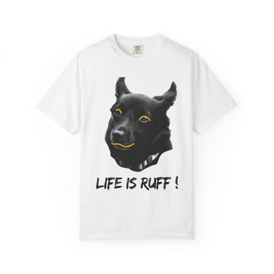 Life Is Ruff T-Shirt | Funny Black Dog Graphic Tee | Hand Lettered Humor Shirt | Dog Lover Gift