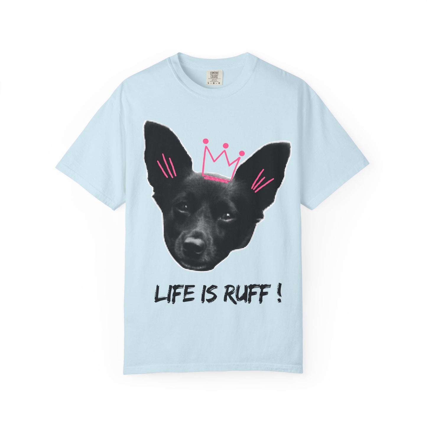 Life Is Ruff T-Shirt | Funny Dog Graphic Tee with Crown | Cute Puppy Pun Shirt | Dog Lover Gift