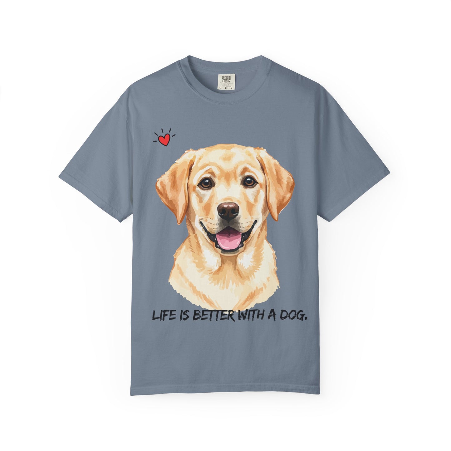 Life Is Better With A Dog T-Shirt | Golden Lab Graphic Tee | Dog Lover Gift | Vintage Wash Cotton Shirt
